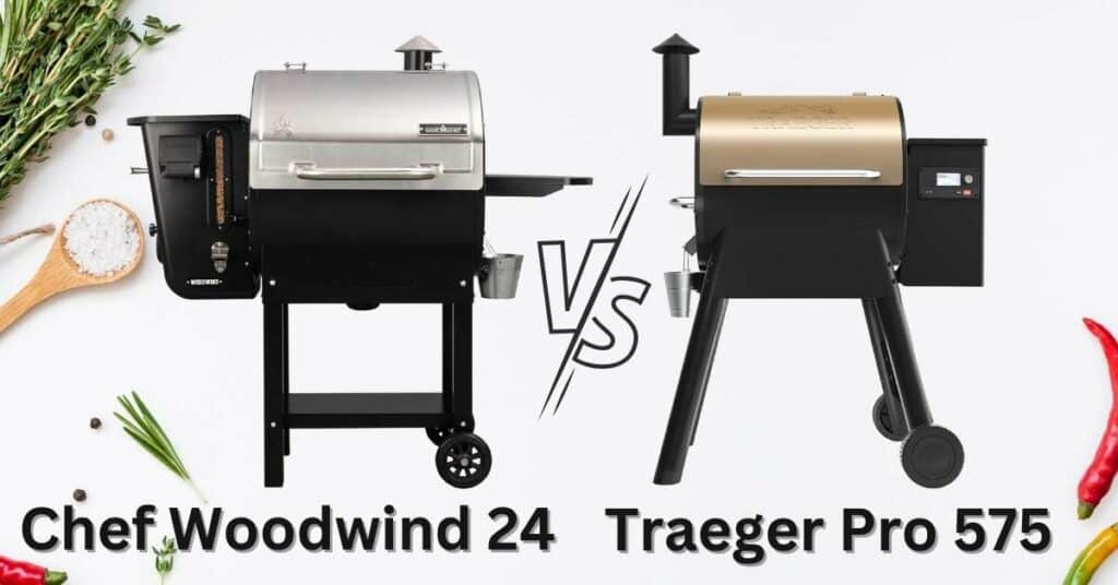 Chef Woodwind 24 Vs Traeger Pro 575