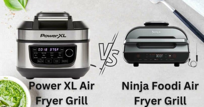 Power XL VS Ninja Foodi Air Fryer Grill