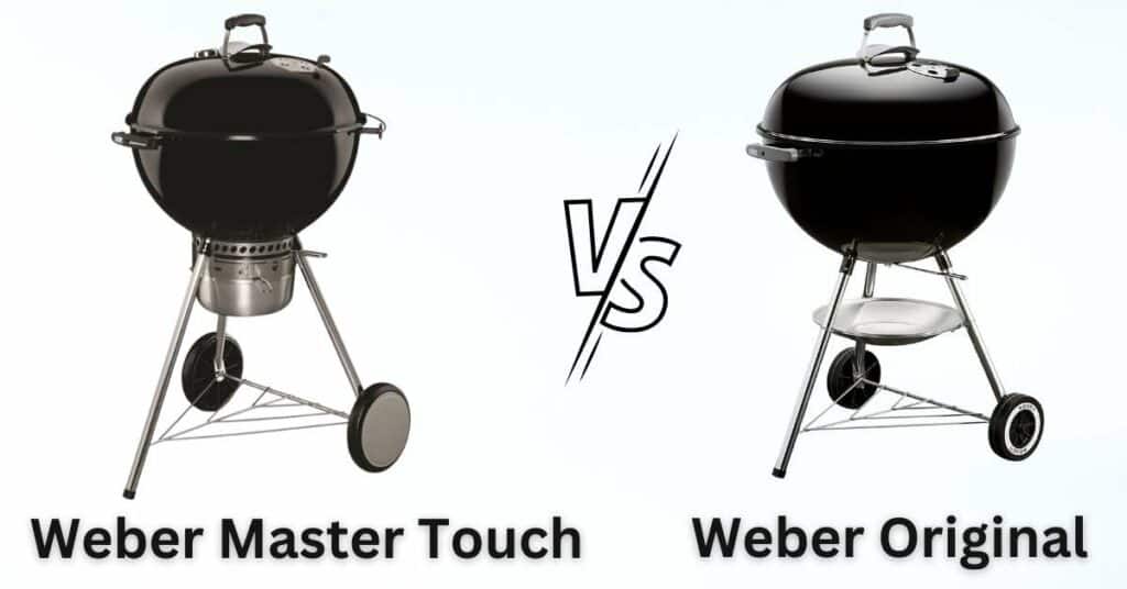 Weber Master Touch vs Original